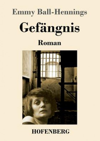 Könyv Gefangnis Emmy Ball-Hennings
