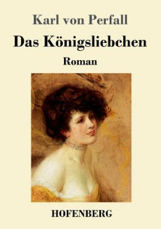Книга Koenigsliebchen Karl von Perfall