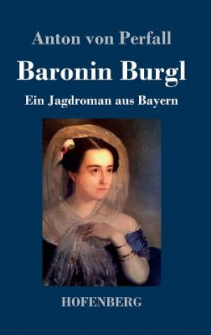 Kniha Baronin Burgl Anton von Perfall