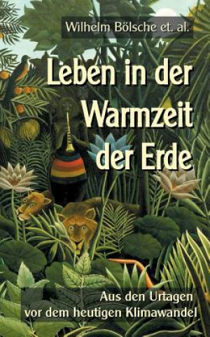 Книга Leben in der Warmzeit der Erde Wilhelm Bölsche