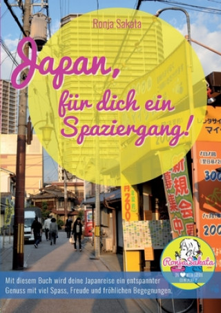 Kniha Japan, fur dich ein Spaziergang Ronja Sakata