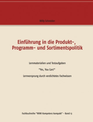 Kniha Einfuhrung in die Produkt-, Programm- und Sortimentspolitik Willy Schneider