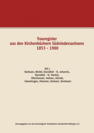 Carte Trauregister aus den Kirchenbuchern Sudniedersachsens 1853 - 1900 Herausgegeben von der Genealogisch-Heraldischen Gesellschaft Göttingen e. V.