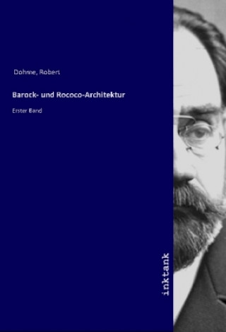 Kniha Barock- und Rococo-Architektur Robert Dohme