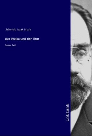 Книга Der Weise und der Thor Isaak Jakob Schmidt