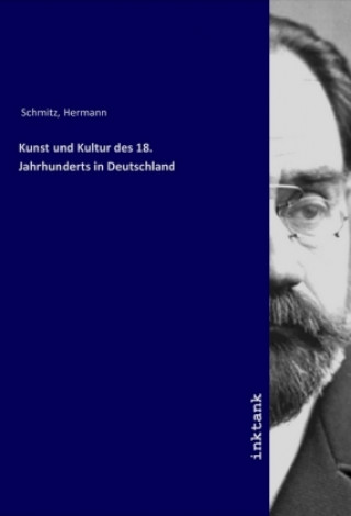 Carte Kunst und Kultur des 18. Jahrhunderts in Deutschland Hermann Schmitz