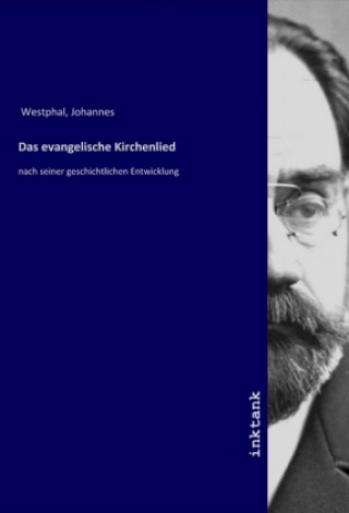 Kniha Das evangelische Kirchenlied Johannes Westphal