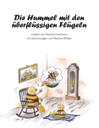 Kniha Die Hummel mit den überflüssigen Flügeln Roland Gitschner