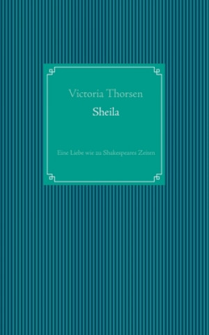 Knjiga Sheila Victoria Thorsen