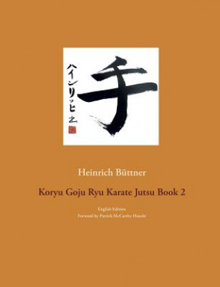 Carte Koryu Goju Ryu Karate Jutsu Book 2 Heinrich Büttner