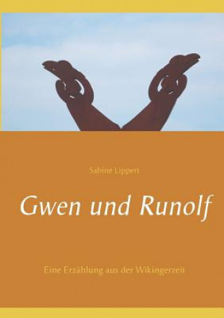 Könyv Gwen und Runolf Sabine Lippert
