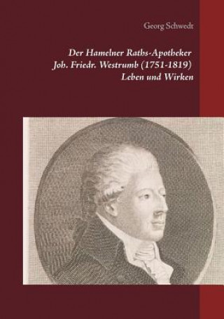 Kniha Hamelner Raths-Apotheker Joh. Friedr. Westrumb (1751-1819) Leben und Wirken Georg Schwedt