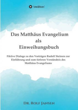 Kniha Das Matthäus Evangelium als Einweihungsbuch Rolf Jansen