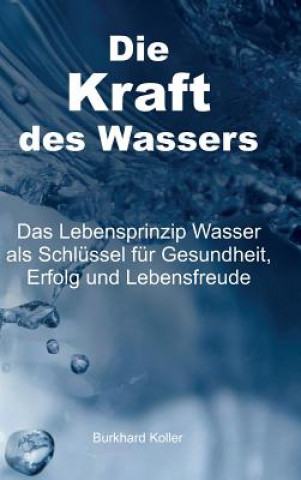 Kniha Die Kraft des Wassers Burkhard Koller
