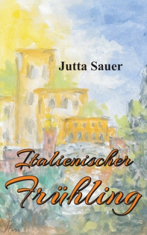 Книга Italienischer Frühling Jutta Sauer