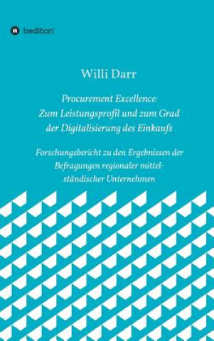 Książka Procurement Excellence: Zum Leistungsprofil und zum Grad der Digitalisierung des Einkaufs Willi Darr