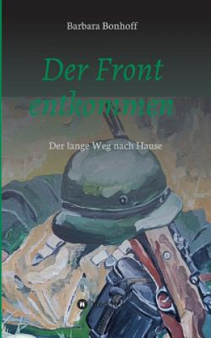 Книга Der Front entkommen Barbara Bonhoff