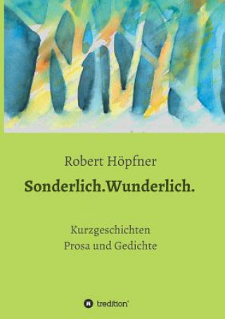 Kniha Sonderlich.Wunderlich. Robert Höpfner