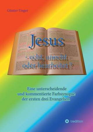 Kniha Jesus - echt, unecht oder bearbeitet? Günter Unger