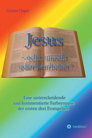 Knjiga Jesus - echt, unecht oder bearbeitet? Günter Unger