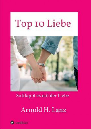 Kniha Top 10 Liebe Arnold H. Lanz