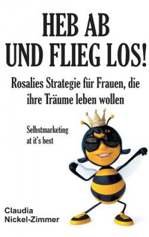 Книга Heb ab und flieg los! Claudia Nickel-Zimmer