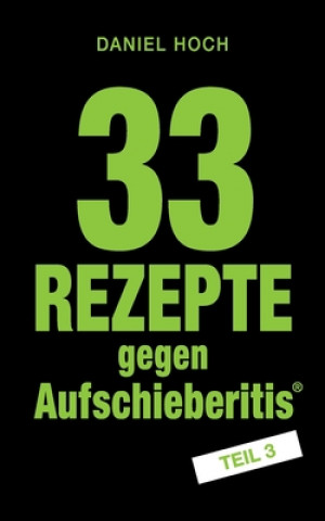 Książka 33 Rezepte gegen Aufschieberitis Teil 3 Daniel Hoch