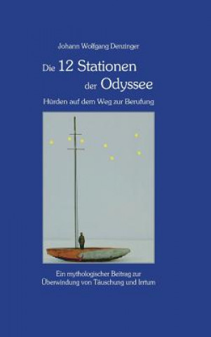 Carte Die 12 Stationen der Odyssee - Hürden auf dem Weg zur Berufung Johann Wolfgang Denzinger
