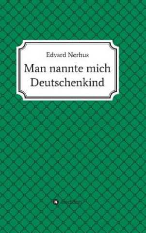 Knjiga Man nannte mich Deutschenkind Edvard Nerhus