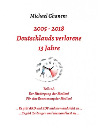 Könyv Deutschlands verlorene 13 Jahre Michael Ghanem