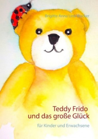 Książka Teddy Frido und das große Glück Brigitte Anna Lina Wacker