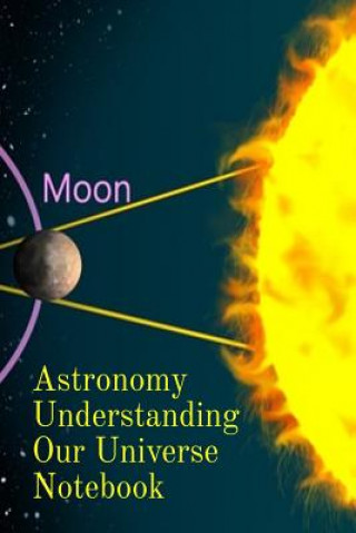 Book Astronomy Understanding Our Universe Notebook Lars Lichtenstein