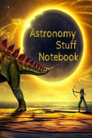 Kniha Astronomy Stuff Notebook Lars Lichtenstein
