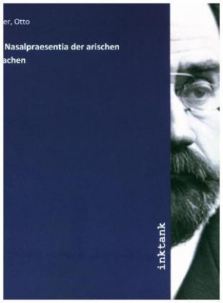 Książka Die Nasalpraesentia der arischen Sprachen Otto Keller