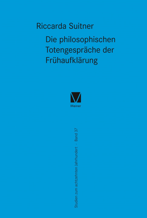 Kniha Die philosophischen Totengespräche der Frühaufklärung Riccarda Suitner