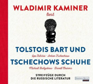 Audio Tolstois Bart und Tschechows Schuhe Wladimir Kaminer