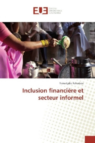 Kniha Inclusion financi?re et secteur informel Tiana Lydia Raharisoa