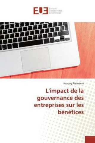 Kniha L'impact de la gouvernance des entreprises sur les bénéfices Hazoug Abdeslem