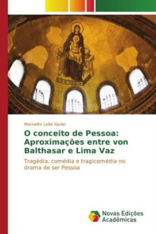 Könyv O conceito de Pessoa: Aproximaç?es entre von Balthasar e Lima Vaz Marivelto Leite Xavier