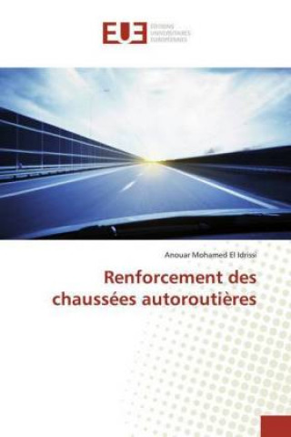 Kniha Renforcement des chaussées autorouti?res Anouar Mohamed El Idrissi
