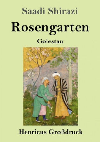 Kniha Rosengarten (Grossdruck) Saadi Shirazi
