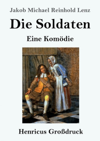 Kniha Die Soldaten (Grossdruck) Jakob Michael Reinhold Lenz