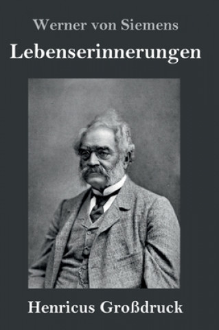 Kniha Lebenserinnerungen (Grossdruck) Werner Von Siemens