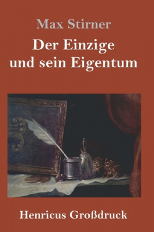 Kniha Einzige und sein Eigentum (Grossdruck) Max Stirner