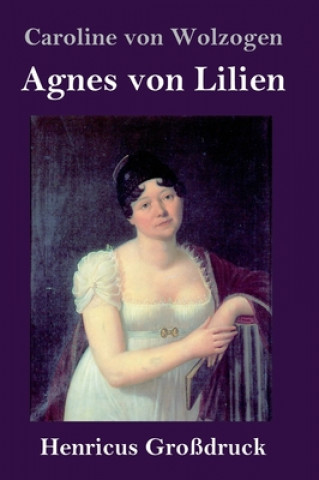 Buch Agnes von Lilien (Grossdruck) Caroline Von Wolzogen