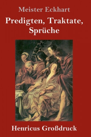 Knjiga Predigten, Traktate, Spruche (Grossdruck) Meister Eckhart