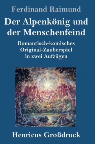 Kniha Alpenkoenig und der Menschenfeind (Grossdruck) Ferdinand Raimund
