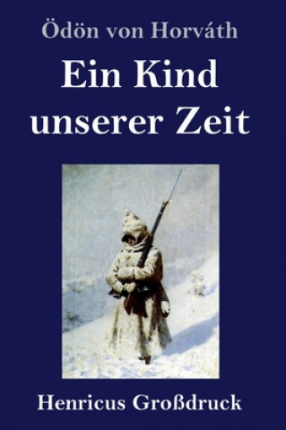 Kniha Kind unserer Zeit (Grossdruck) Ödön Von Horváth