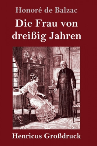 Kniha Frau von dreissig Jahren (Grossdruck) Honoré de Balzac