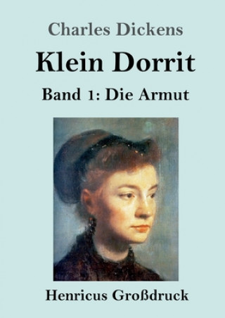 Książka Klein Dorrit (Grossdruck) Charles Dickens